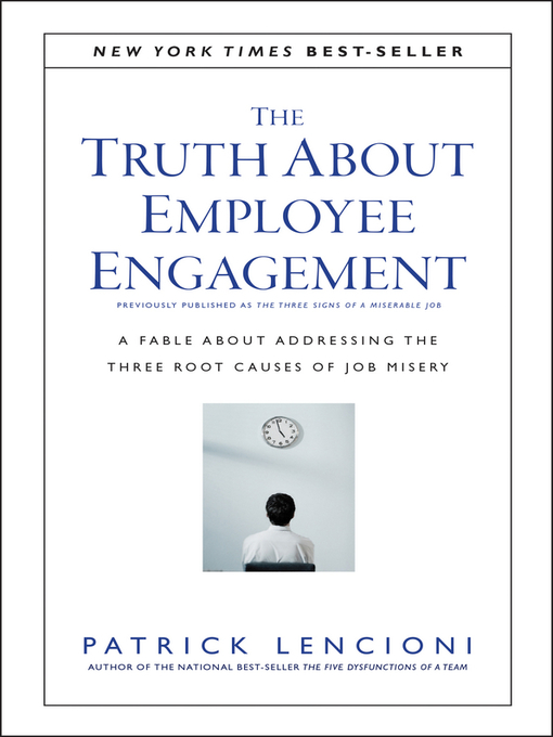 Title details for The Truth About Employee Engagement: a Fable About Addressing the Three Root Causes of Job Misery by Patrick M. Lencioni - Wait list